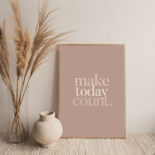Make today count quote